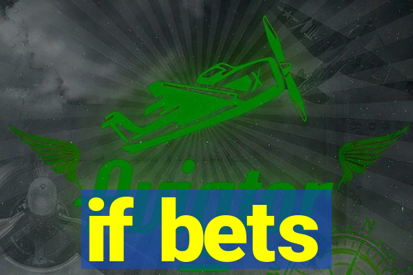 if bets